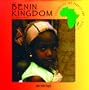 The Benin Kingdom of West Africa (Celebrating the Peoples and Civilizations of Africa)
