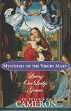 Mysteries of the Virgin Mary: Living Our Lady`s Graces