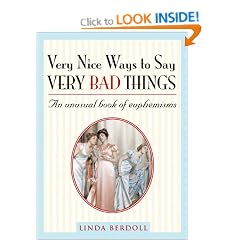 Very Nice Ways to Say Very Bad Things