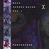 Vol. 1-Joyful Noise: Tamoanchan