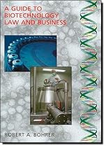 A Guide to Biotechnology Law and Business A Guide to Biotechnology Law and Business