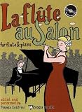 La fl&ucirc;te au salon, f&uuml;r Fl&ouml;te und Klavier, m. Audio-CD