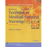Study Guide to Accompany Smeltzer and Bare, Brunner and Suddarth's Textbook of Medical Surgical Nursing (Point (Lippincott Williams & Wilkins))