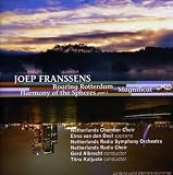 Joep Franssens: Roaring Rotterdam; Harmony of the Spheres Part 1; Magnificat