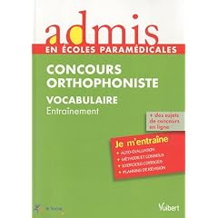 Orthophoniste- Vocabulaire - Collection admis, s�rie je m'entraine