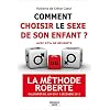 Comment choisir le sexe de son enfant ? La m�thode Roberte