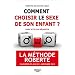 Comment choisir le sexe de son enfant ? La m�thode Roberte