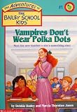 The Adventures Of The Bailey School Kids #1: Vampires Don't Wear Polka Dots