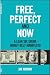 Free, Perfect, and Now: A Money Belt Manifesto