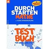 Durchstarten - Mathematik - Neubearbeitung: 8. Schulstufe / 4. Klasse - Gymnasium/HS/NMS - Testbuch mit L&ouml;sungsheft