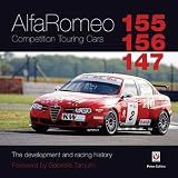 Alfa Romeo 155/156/147 Competition Touring Cars: The Cars Development and Racing History