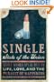 Single State of the Union: Single Women Speak Out on Life, Love, and the Pursuit of Happiness