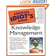 The Complete Idiot's Guide to Knowledge Management