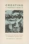 Creating Perfect World: Religious & Secular Utopias In (Ohio Bicentennial Series)