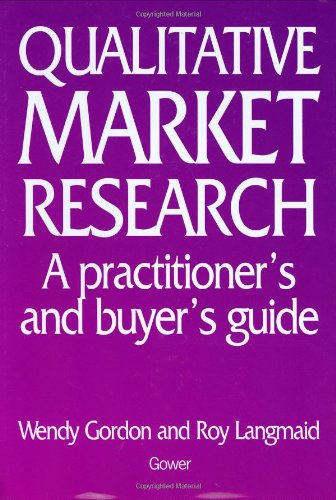 Qualitative Market Research: A Practitioner's and Buyer's Guide