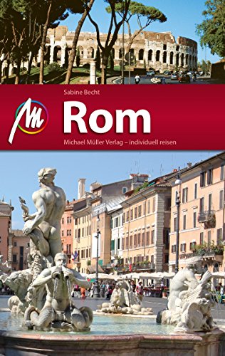 Rom Reiseführer Michael Müller Verlag: Individuell reisen mit vielen praktischen Tipps (MM-City) (German Edition)