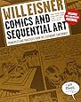 Comics and Sequential Art: Principles and Practices from the Legendary Cartoonist (Will Eisner Instructional Books)