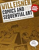 Comics and Sequential Art: Principles and Practices from the Legendary Cartoonist (Will Eisner Instructional Books)