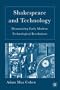 Shakespeare and Technology: Dramatizing Early Modern Technological Revolutions