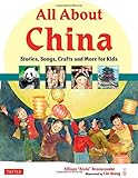 All About China: Stories, Songs, Crafts and More for Kids