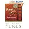 Banker To The Poor: Micro-Lending and the Battle Against World Poverty