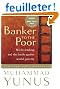 Banker to the Poor: Micro-Lending and the Battle Against World Poverty