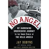 NoAngel:MyHarrowingUndercoverJourneytotheInnerCircleoftheHellsAngels