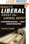 What's Liberal About the Liberal Arts?: Classroom Politics and "Bias" in Higher Education