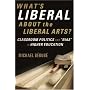 What's Liberal About the Liberal Arts?: Classroom &hellip by Michael Berube