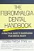 The Fibromyalgia Dental Handbook: A Practical Guide to Maintaining Peak Dental Health