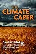 The Climate Caper: With a Foreword by Christopher Walter Monckton