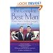 The Complete Best Man: How to Turn a Terrifying Prospect into a Piece of Cake