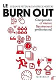 Le Burn Out : Comprendre et vaincre l épuisement professionnel