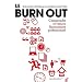 Le Burn Out : Comprendre et vaincre l'�puisement professionnel