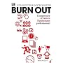 Le Burn Out : Comprendre et vaincre l'�puisement professionnel