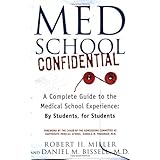 Med School Confidential: A Complete Guide to the Medical School Experience: By Students, for Students