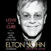 Love Is the Cure: On Life, Loss, and the End of AIDS | [Elton John]
