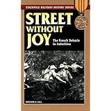 street without joy the french debacle in indochina stackpole military history series