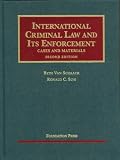 International Criminal Law and Its Enforcement, Cases and Materials, 2d (University Casebook Series)