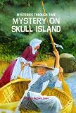 Mystery on Skull Island (Mysteries Through Time)