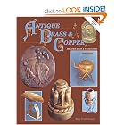 Antique Brass and Copper Identification and Value Guide by Mary Frank Gaston
