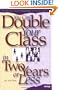 You Can Double Your Class in Two Years or Less