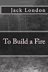 To Build a Fire