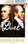 Duel: Alexander Hamilton, Aaron Burr, And The Future Of America
