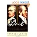 Duel: Alexander Hamilton, Aaron Burr, And The Future Of America