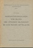 Produkt-Bild: Nordostnoiedersachsen vom Beginn der j&uuml;ngeren Bronzezeit bis zum fr&uuml;hen Mittelalter (Materialhefte zur Ur- und Fr&uuml;hgeschichte Niedersachsens; Heft 7)