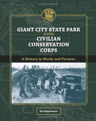 Giant City State Park and the Civilian Conservation Corps: A History in Words and Pictures (Shawnee Books)