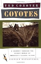 Coyotes: A Journey Across Borders with America's Illegal Migrants