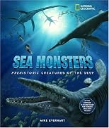 Sea Monsters: Prehistoric Creatures of the Deep