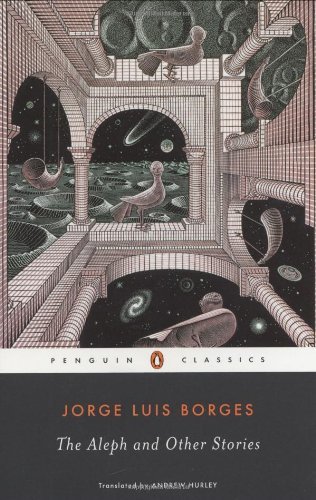 The Aleph and Other Stories (Penguin Classics) [Paperback] [2004] (Author) Jorge Luis Borges, Andrew Hurley
